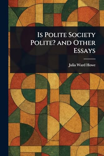 Is Polite Society Polite? and Other Essays von Anson Street Press