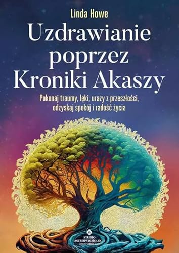 Uzdrawianie poprzez Kroniki Akaszy von Studio Astropsychologii