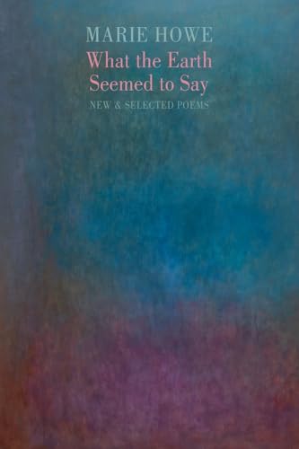 What the Earth Seemed to Say: New & Selected Poems von Bloodaxe Books