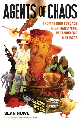 Agents of Chaos: Thomas King Forçade, High Times, and the Paranoid End of the 1970s von Hachette Books