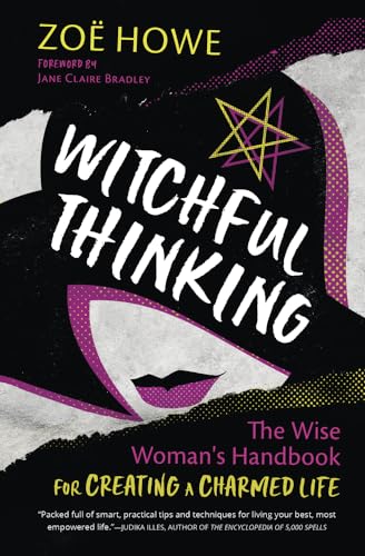 Witchful Thinking: The Wise Woman's Handbook for Creating a Charmed Life von Llewellyn Publications,U.S.