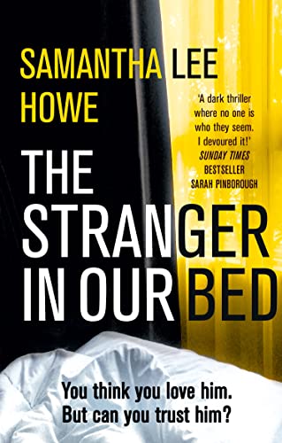 The Stranger in Our Bed: An absolutely gripping and addictive psychological thriller that will keep you hooked The Stranger in Our Bed: An absolutely gripping and addictive psychological thriller that will keep you hooked von One More Chapter