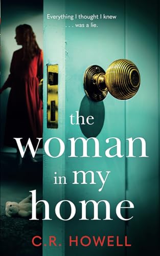The Woman in My Home: A compelling and emotional domestic psychological thriller
