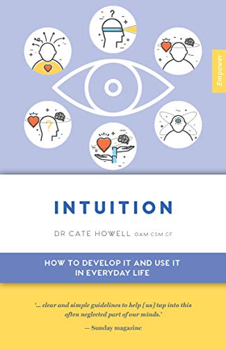 Intuition: How to Develop it and Use it in Everyday Life (Empower, Band 7)