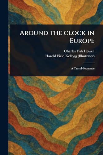 Around the Clock in Europe von Anson Street Press
