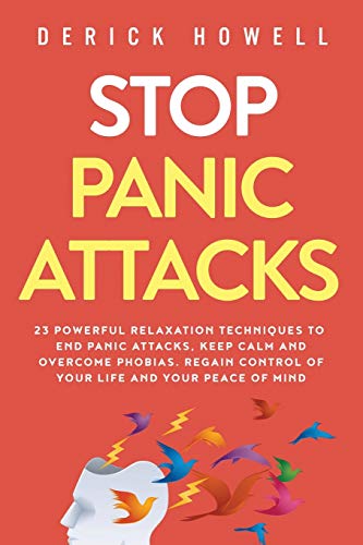 Stop Panic Attacks: 23 Powerful Relaxation Techniques to End Panic Attacks, Keep Calm and Overcome Phobias. Regain Control of Your Life and Your Peace of Mind Stop Panic Attacks: 23 Powerful Relaxation Techniques to End Panic Attacks, Keep Calm and Overcome Phobias. Regain Control of Your Life and Your Peace of Mind von Inner Growth Media