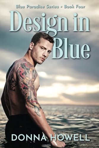 Design in Blue (Blue Paradise Series, Band 4) von Bowker