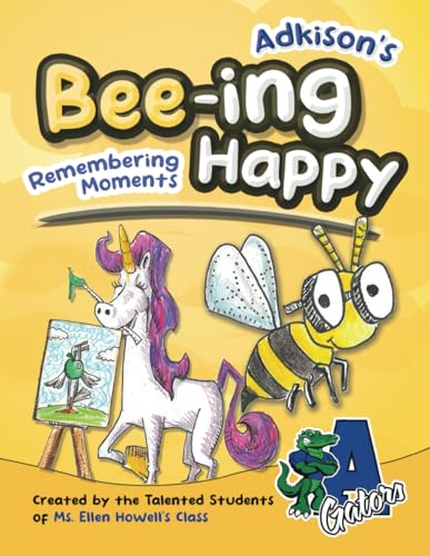 Adkison's Bee-ing Happy: Remembering Moments von Happy and Fun Lifestyle LLC