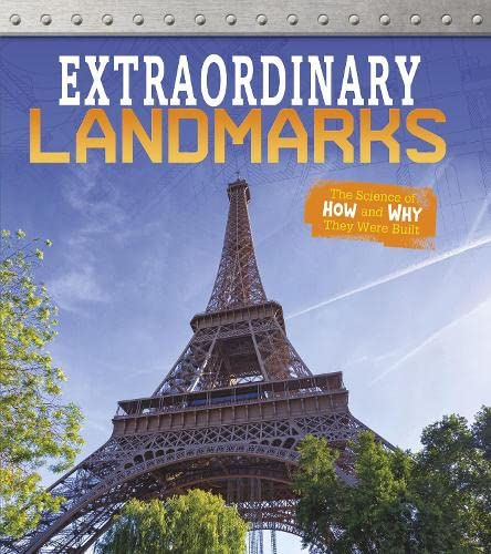 Exceptional Engineering: Extraordinary Landmarks: The Science of How and Why They Were Built
