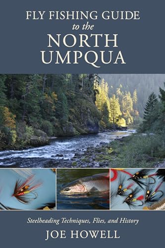 Fly Fishing Guide to the North Umpqua: Steelheading Techniques, Flies, and History von Globe Pequot Press