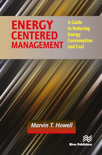 Energy Centered Management: A Guide to Reducing Energy Consumption and Cost