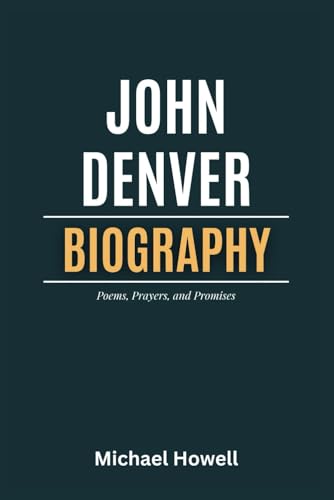 John Denver Biography: Poems, Prayers, and Promises von Independently published