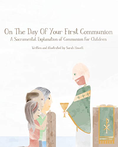 On The Day Of Your First Communion: A Sacramental Explanation of Communion for Children (Pastor Version)