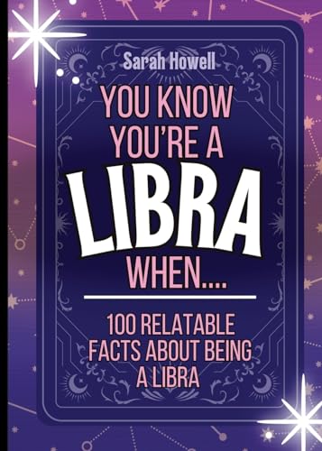 You Know You're a Libra When... 100 Relatable Facts About Being a Libra: Short Books, Perfect for Gifts (Thomasine Media Short-Form Astrology Gift Books, Band 1)