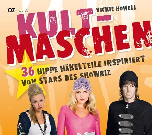 Kultmaschen: 36 hippe Häkelteile inspiriert von Stars des Showbiz