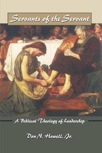 Servants of the Servant: A Biblical Theology of Leadership von Wipf & Stock Publishers