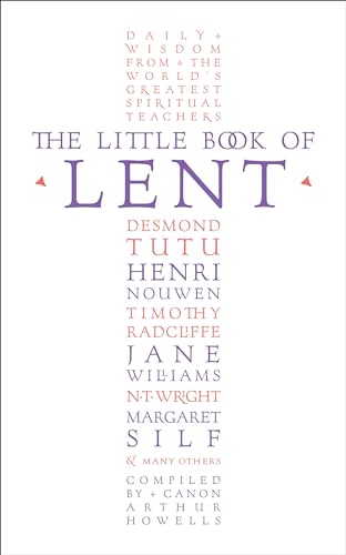 The Little Book of Lent: Daily Reflections from the World’s Greatest Spiritual Writers von William Collins
