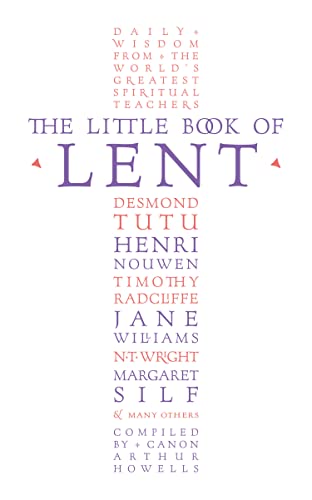 The Little Book of Lent: Daily Reflections from the World’s Greatest Spiritual Writers von William Collins