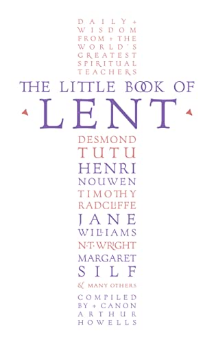 The Little Book of Lent: Daily Reflections from the World’s Greatest Spiritual Writers