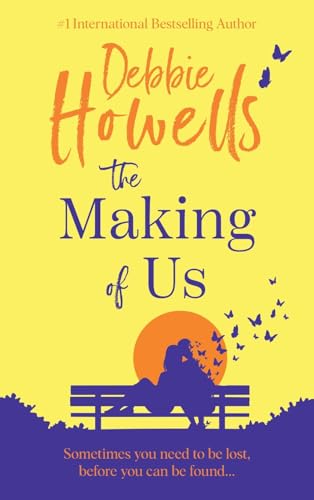 The Making of Us: Discover an uplifting book club pick from Debbie Howells - Perfect for fans of David Nicholls and Jojo Moyes von Boldwood Books Ltd