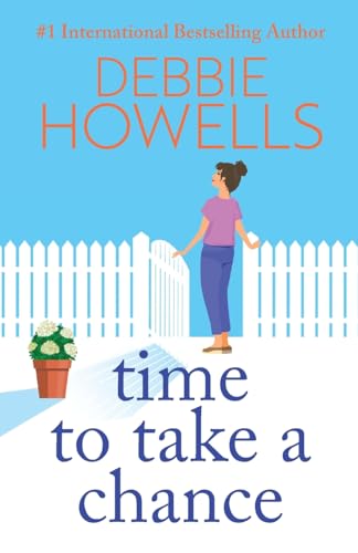 Time to Take a Chance: An emotional, life-affirming book club pick from Debbie Howells for 2024 Time to Take a Chance: An emotional, life-affirming book club pick from Debbie Howells for 2024