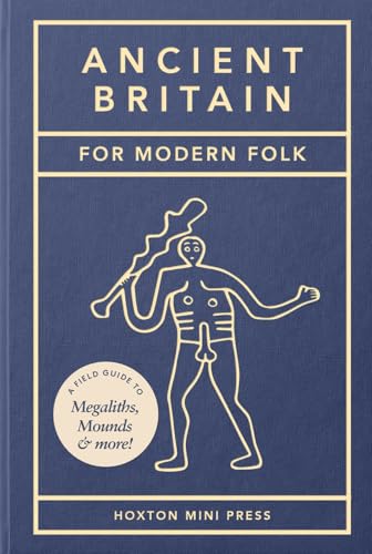 Ancient Britain for Modern Folk von Hoxton Mini Press