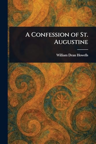 A Confession of St. Augustine A Confession of St. Augustine von Anson Street Press