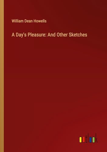 A Day's Pleasure: And Other Sketches von Outlook Verlag