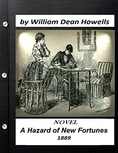 A Hazard of New Fortunes (1889) a novel by William Dean Howells (World's Classic