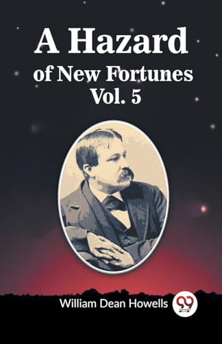 A Hazard of New Fortunes Vol. 5