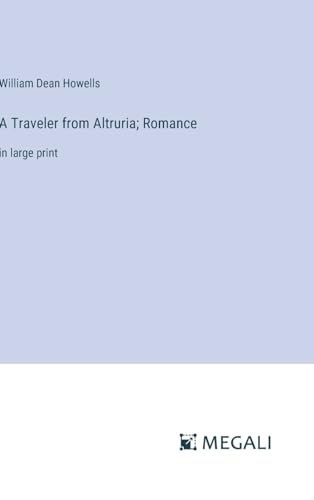 A Traveler from Altruria; Romance: in large print von Megali Verlag