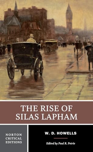 The Rise of Silas Lapham - A Norton Critical Edition (Norton Critical Editions, Band 0)