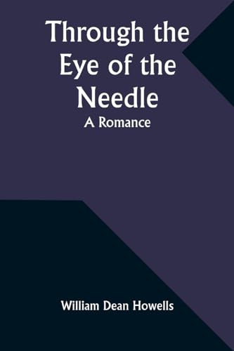 Through the Eye of the Needle: A Romance von Alpha Edition
