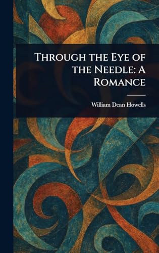 Through the Eye of the Needle: A Romance Through the Eye of the Needle: A Romance von Anson Street Press