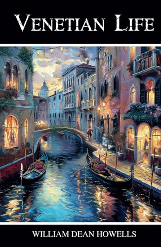 Venetian Life: A Classic Travel Memoir of Life and History in Venice Venetian Life: A Classic Travel Memoir of Life and History in Venice von Independently published