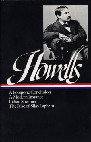 William Dean Howells: Novels 1875-1886 (LOA #8): A Foregone Conclusion / Indian Summer / A Modern Instance / The Rise of Silas Lapham (Library of America William Dean Howells Edition, Band 1)