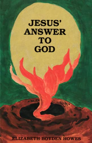 Jesus' Answer to God Jesus' Answer to God