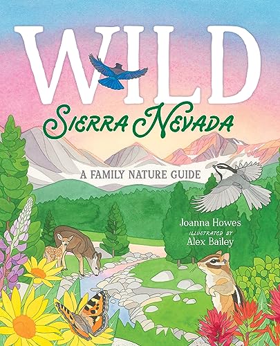 Wild Sierra Nevada: A Family Nature Guide von Yosemite Conservancy