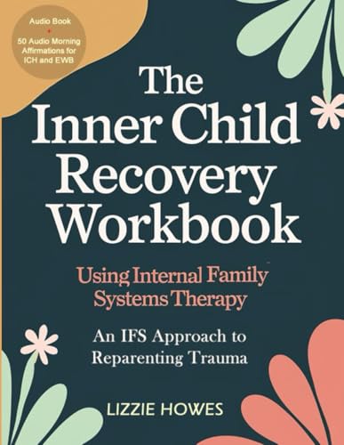 Inner Child Recovery Workbook Using Internal Family Systems Therapy: A Breakthrough Approach to Healing Trauma, Neglect, Abandonment, and Abuse, ... Authentic Self Through Proven IFS Techniques Inner Child Recovery Workbook Using Internal Family Systems Therapy: A Breakthrough Approach to Healing Trauma, Neglect, Abandonment, and Abuse, ... Authentic Self Through Proven IFS Techniques von Independently published