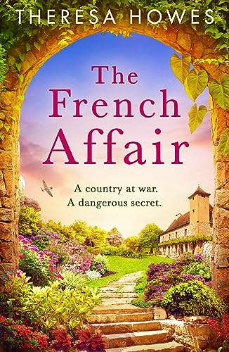 The French Affair: An utterly sweeping and gripping WW2 historical fiction novel for 2024 The French Affair: An utterly sweeping and gripping WW2 historical fiction novel for 2024