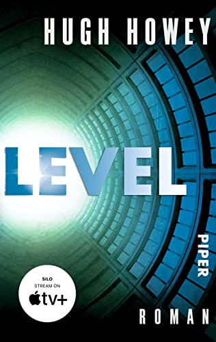 Level (Silo 2): Roman | Die Buch-Trilogie zur Serie »Silo« von Apple TV+! von Piper Verlag GmbH