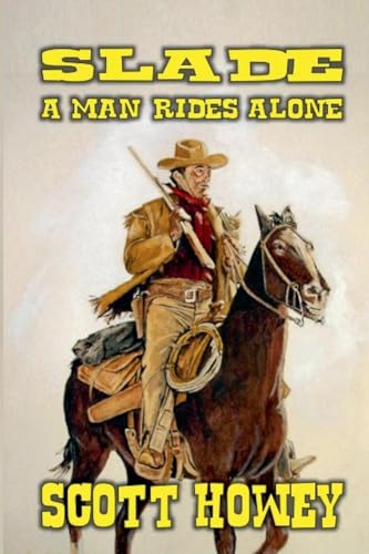 Slade - A Man Rides Alone von Outlaws Publishing LLC
