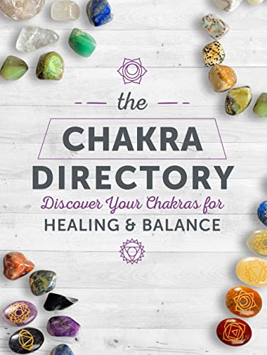 The Chakra Directory: Discover Your Chakras for Healing & Balance von Chartwell Books
