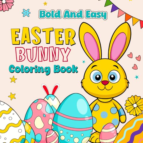 Bold and Easy Easter Bunny Coloring Book: Big Simple and Fun Cute Bunny illustration for Little Artists to Color von Independently published