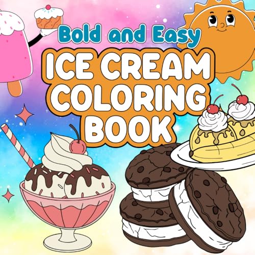 Bold and Easy Ice Cream Coloring Book: A Delightful Coloring Book Filled with Bold Ice Cream Illustrations and Enjoy Creative Fun von Independently published