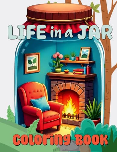 Life in A Jar Coloring Book for Adults: A Relaxing Coloring Journey into The Glass Jar of Imagination von Independently published