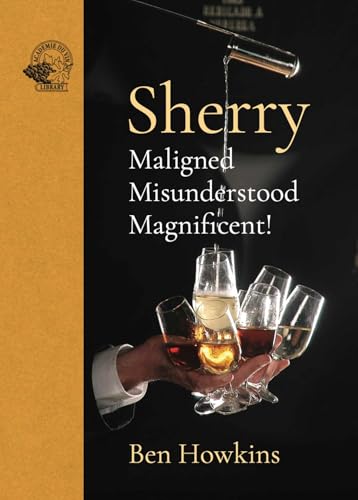 Sherry: Malinged - Misunderstood - Magnificent!