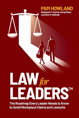 Law for Leaders: The Roadmap Every Leader Needs to Know to Avoid Workplace Claims and Lawsuits Law for Leaders: The Roadmap Every Leader Needs to Know to Avoid Workplace Claims and Lawsuits von Prominence Publishing