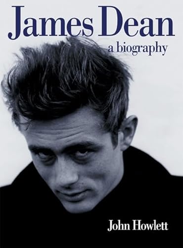 James Dean: A Biography