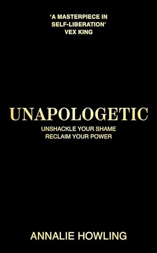 Unapologetic: Unshackle Your Shame, Reclaim Your Power von Hodder Catalyst